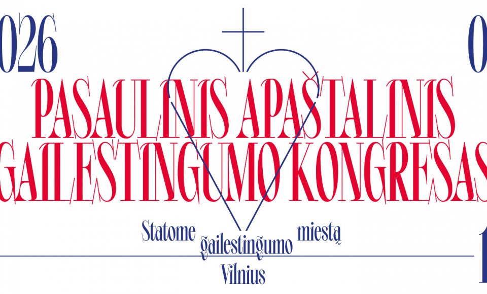 Vilniuje vyks 6-asis Pasaulinis Apaštalinis Gailestingumo kongresas